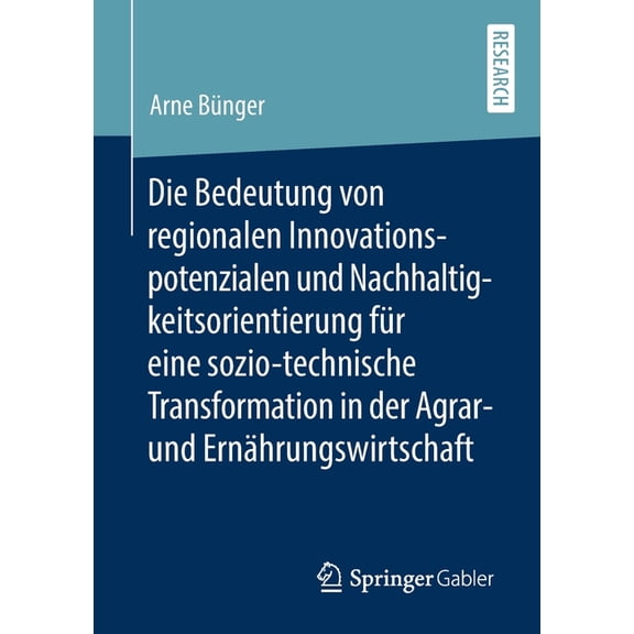 Die Bedeutung Von Regionalen Innovationspotenzialen Und Nachhaltigkeitsorientierung FÃ¼r Eine Sozio-Technische Transforma, (Paperback)