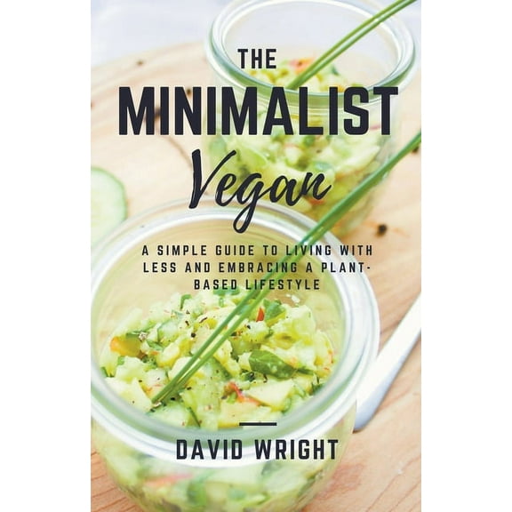 The Minimalist Vegan, (Paperback)