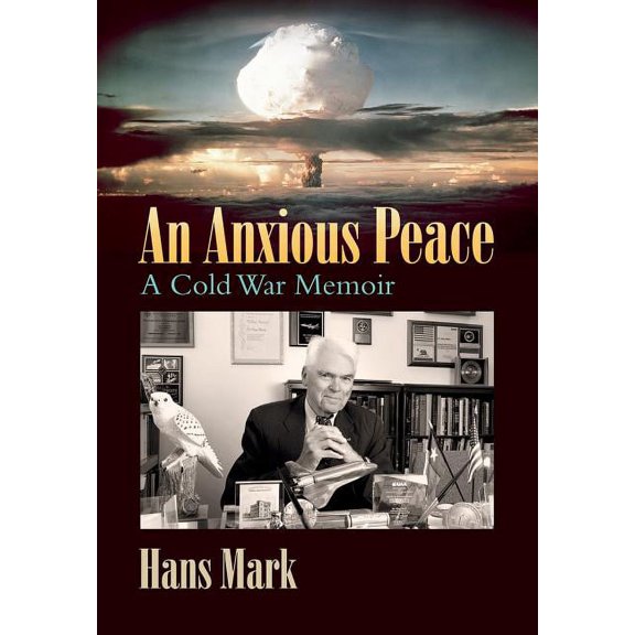 Williams-Ford Texas A&M University Military History Series: An Anxious Peace : A Cold War Memoir (Series #162) (Hardcover)