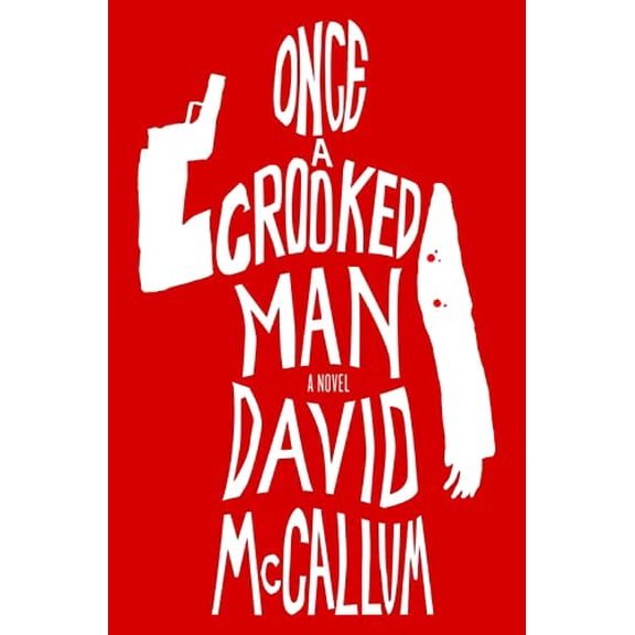 Pre-Owned Once a Crooked Man (Hardcover) 1250080452 9781250080455
