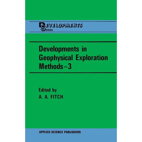 Developments in Geophysical Exploration Methods--3, (Paperback)