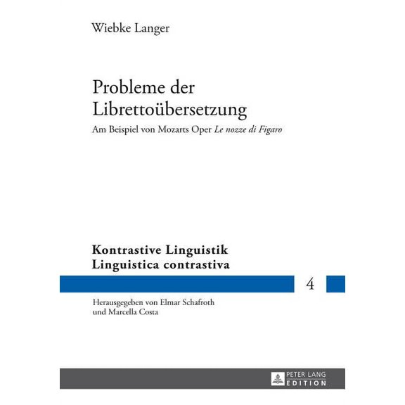 Kontrastive Linguistik / Linguistica Con Probleme der Librettouebersetzung: Am Beispiel von Mozarts Oper Le nozze di Figaro, Book 4, (Hardcover)
