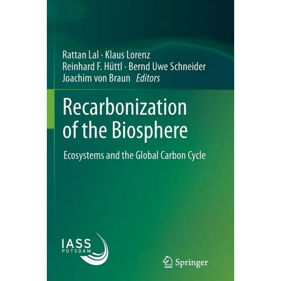 Recarbonization of the Biosphere: Ecosystems and the Global Carbon Cycle, (Paperback)
