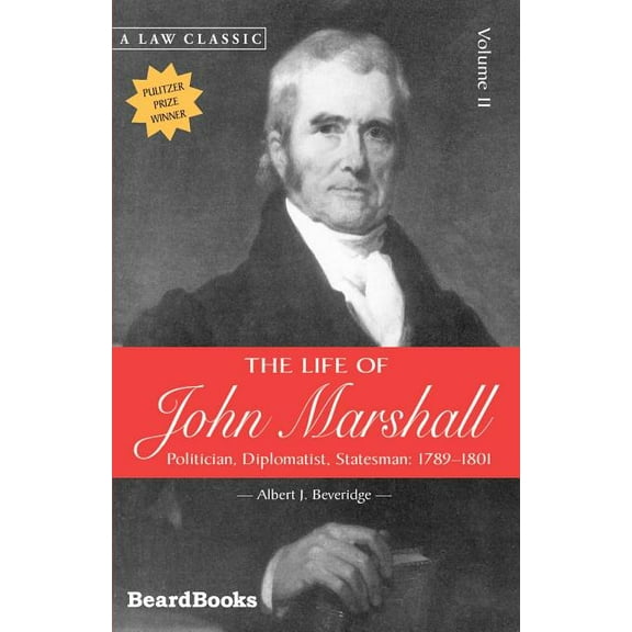 Law Classics: The Life of John Marshall (Paperback)