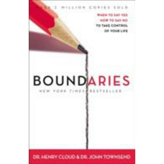 Boundaries: When to Say Yes, How to Say No, to Take Control of Your Life by Henry Cloud and John Townsend (Paperback), English