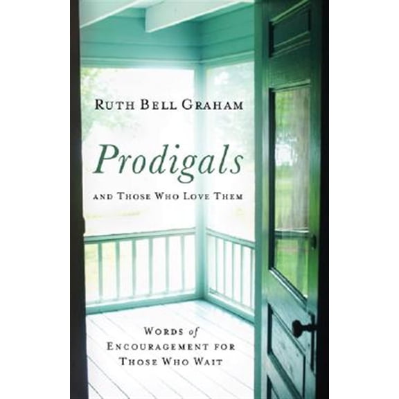 Pre-Owned Prodigals and Those Who Love Them: Words of Encouragement for Those Who Wait (Paperback) 0801071550 9780801071553