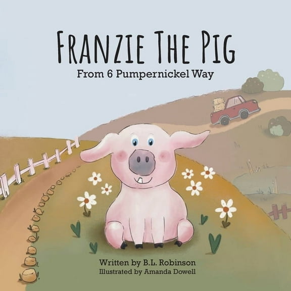 Franzie the Pig From 6 Pumpernickel Way, (Paperback)