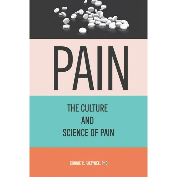 Pain: The Culture And Science of Pain, (Paperback)