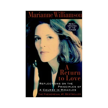 A Return to Love: Reflections on the Principles of a Course in Miracles