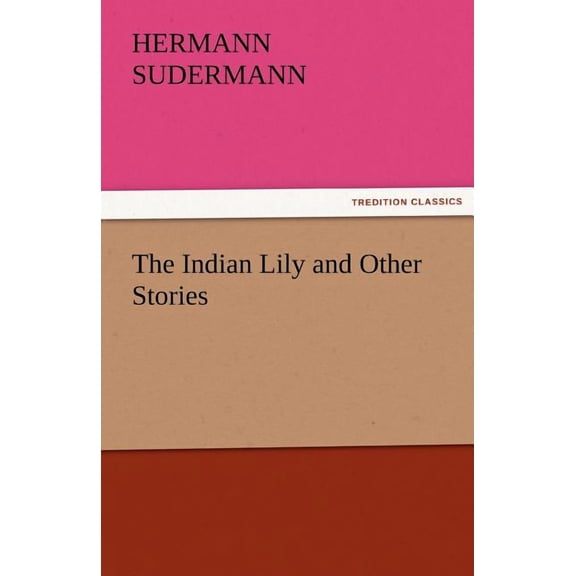 The Indian Lily and Other Stories (Paperback)