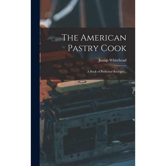 The American Pastry Cook (Hardcover)