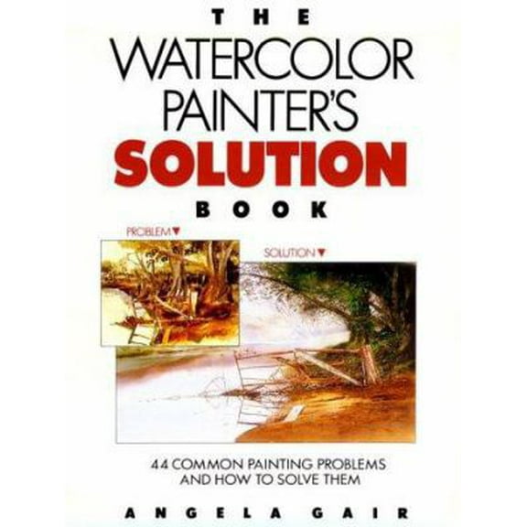 Pre-Owned The Watercolor Painter's Solution Book (Paperback) 0891343970 9780891343974