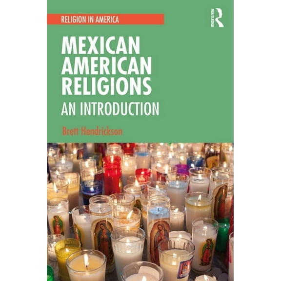 Religion in America Mexican American Religions: An Introduction, (Paperback)