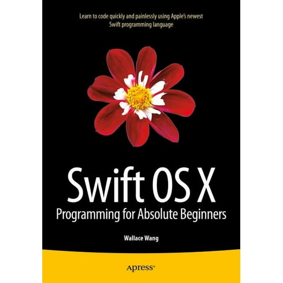 Swift OS X Programming for Absolute Beginners, (Paperback)