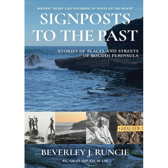 Signposts to the Past: Stories of Places and Streets of Bouddi Peninsula, (Paperback)