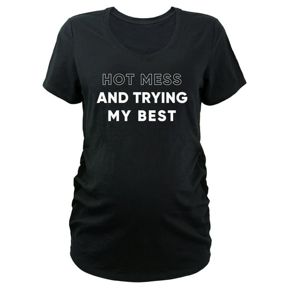 Women's Lost Gods Hot Mess and Trying My Best Graphic Maternity T-Shirt