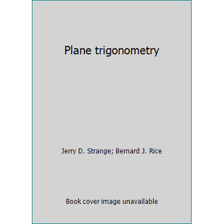 Plane trigonometry [Hardcover - Used]