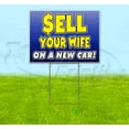 thumbnail image 1 of Sell Your Wife On A New Car (18" x 24") Yard Sign, Includes Metal Step Stake, 1 of 6