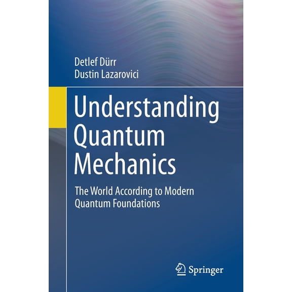 Understanding Quantum Mechanics: The World According to Modern Quantum Foundations, (Paperback)