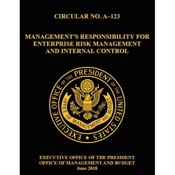 OMB CIRCULAR NO. A-123 Management's Responsibility for Enterprise Risk Management and Internal Control: 2018, Circular,, (Paperback)