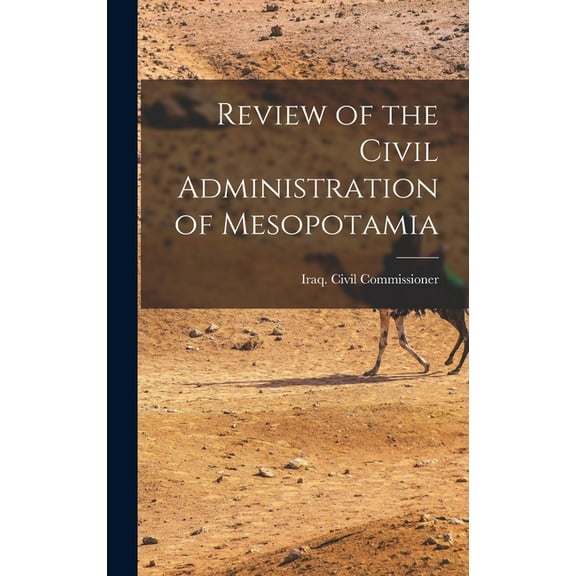 Review of the Civil Administration of Mesopotamia, (Hardcover)