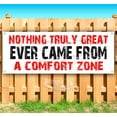 thumbnail image 1 of Nothing Truly Great Ever Came From A Comfort Zone 13 oz Vinyl Banner With Metal Grommets, 1 of 4