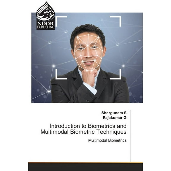 Introduction to Biometrics and Multimodal Biometric Techniques (Paperback)
