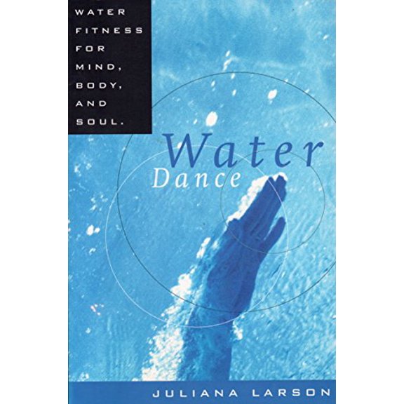 Pre-Owned Water Dance: Water Fitness for Mind, Body, and Soul (Paperback) 1879706792 9781879706798