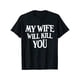 thumbnail image 1 of Camiseta divertida "Mi esposa te matará" para hombre, 100 % algodón. Camisetas suaves y cómodas para hacer ejercicio y camisetas extragrandes para el gimnasio. Camisetas divertidas para el gimnasio y, 1 of 6
