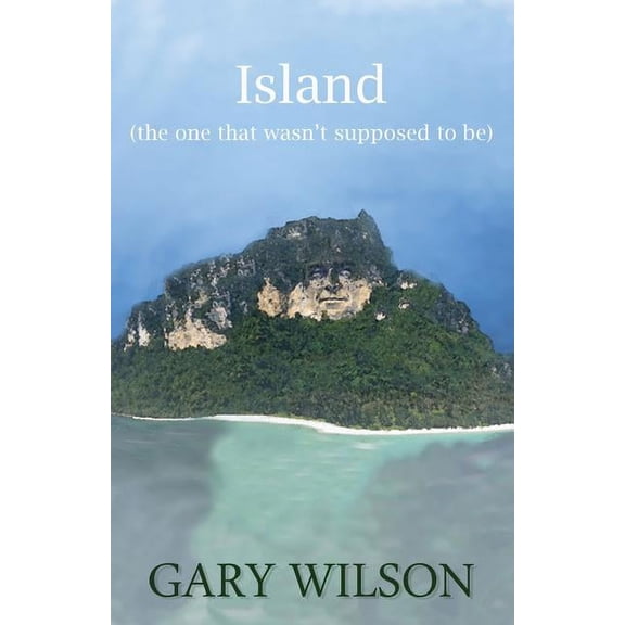 Island (the one that wasn't supposed to be), (Paperback)
