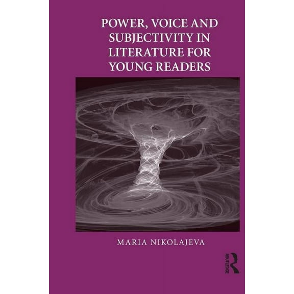 Children's Literature and Culture Power, Voice and Subjectivity in Literature for Young Readers, (Paperback)