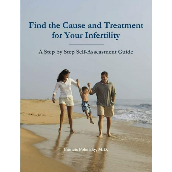 Find the Cause and Treatment for Your Infertility, (Paperback)