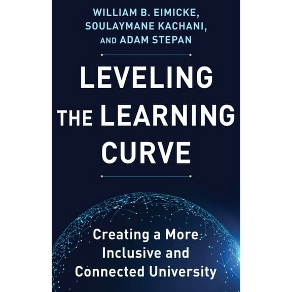 Leveling the Learning Curve: Creating a More Inclusive and Connected University, (Hardcover)