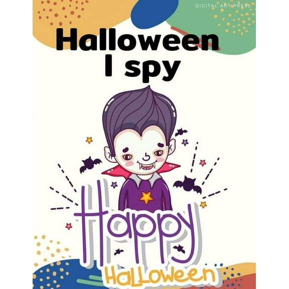 Halloween I Spy Happy Halloween: Painting books for Children and kids in special time with spooky and horror ghost, mumm