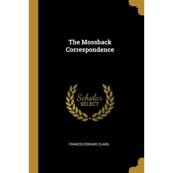 The Mossback Correspondence, (Paperback)