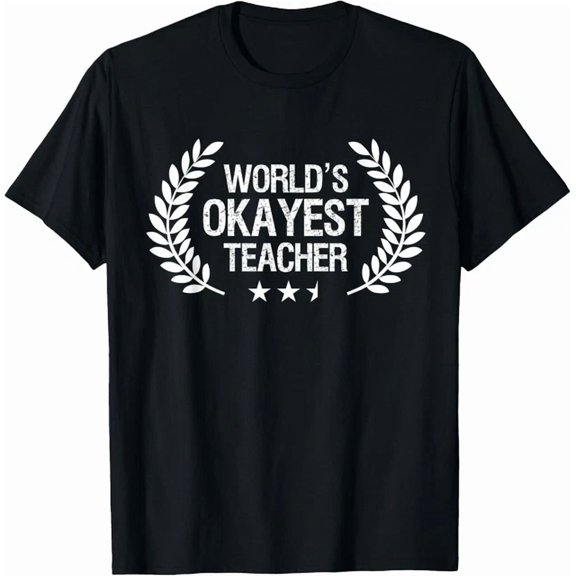 Teacher Shirts World'S Okayest Teacher School Gift T-Shirt Unisex S-5XL Hot Trending Shirt, Vintage Birthday Gift