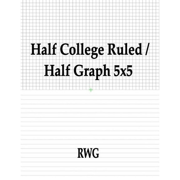 Half College Ruled / Half Graph 5x5: 100 Pages 8.5" X 11", (Paperback)