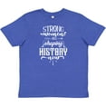 thumbnail image 3 of Inktastic Women Empowerment Strong Women Are Shaping History Youth T-Shirt, 3 of 5