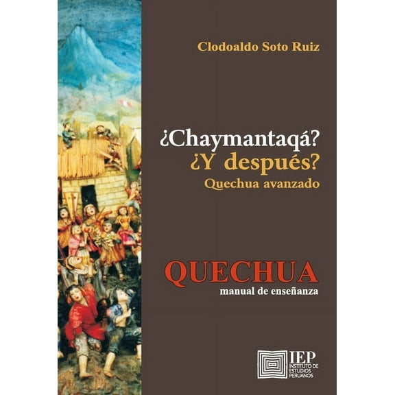Chaymantaq ? / Y despu s? Quechua avanzado, (Paperback)