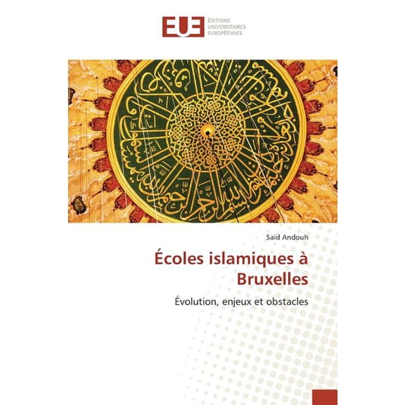 Omn.Univ.Europ.: Écoles Islamiques À Bruxelles (Paperback)