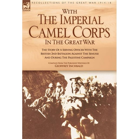 With the Imperial Camel Corps in the Great War, (Hardcover)