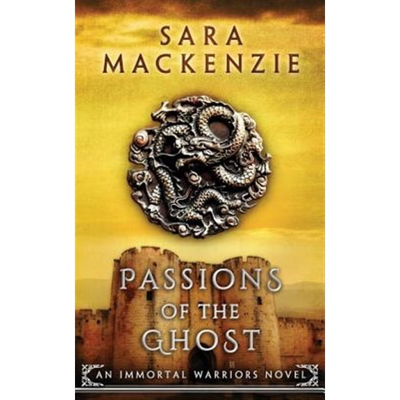 Pre-Owned Immortal Warriors Passions of the Ghost: An Immortal Warriors Novel, Book 3, (Paperback)