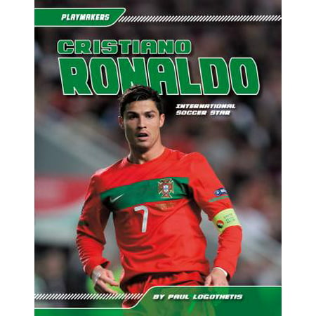 Cristiano Ronaldo: : International Soccer Star (Cristiano Ronaldo Best Soccer Player)