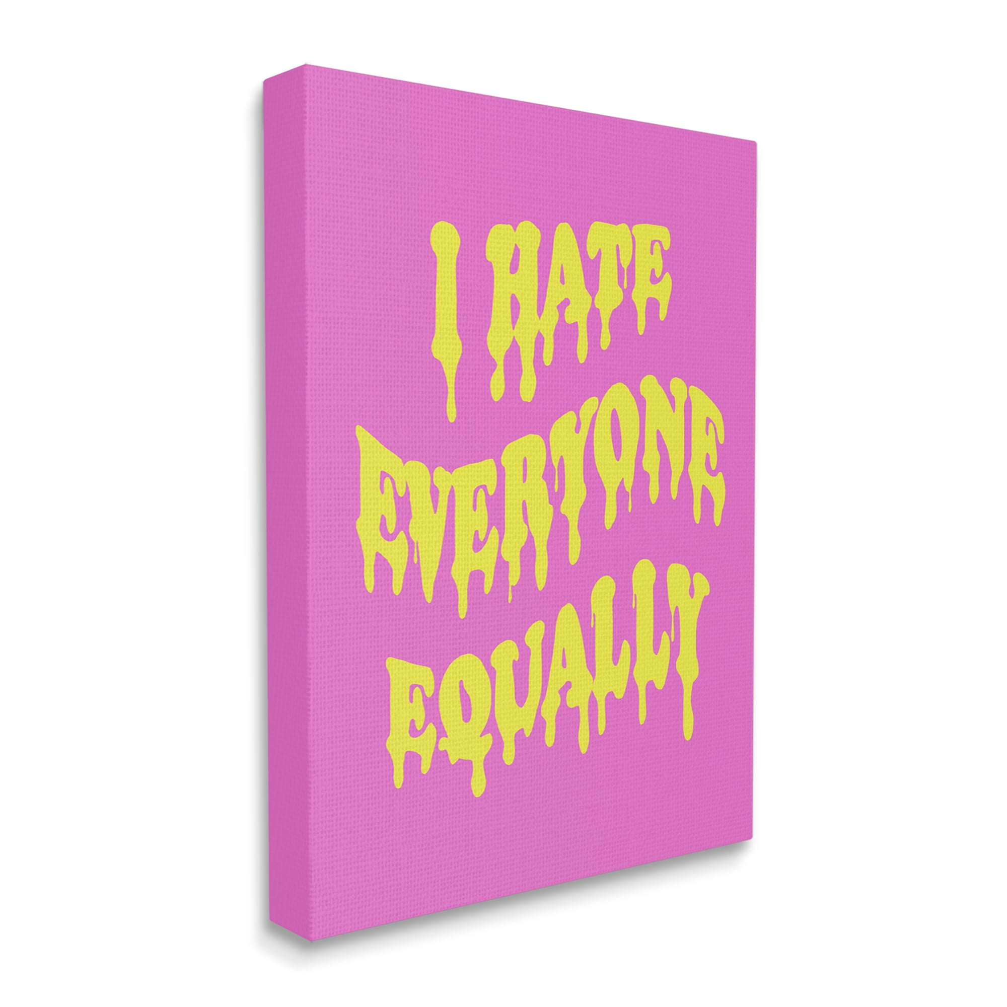 Stupell Industries Hate Everyone Drip Phrase Inspirational Painting Gallery Wrapped Canvas Art Print Wall Art, 24 x 30
