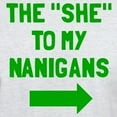 thumbnail image 3 of CafePress - The She To My Nanigans Light T Shirt - Men's Classic Graphic T-Shirt, 3 of 4