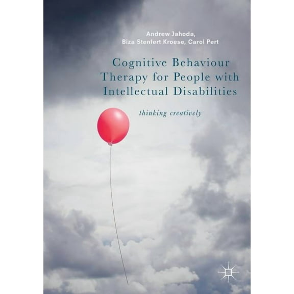 Cognitive Behaviour Therapy for People with Intellectual Disabilities: Thinking Creatively, (Paperback)