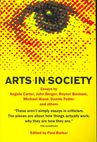 Arts in Society : Edited by Paul Barker; Essays by Reyner Banham ...