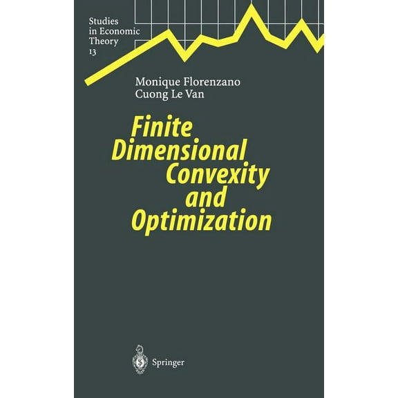 Studies in Economic Theory Finite Dimensional Convexity and Optimization, Book 13, (Hardcover)