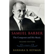 Samuel Barber: The Composer and His Music (Hardcover)