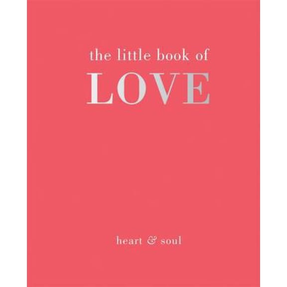 Pre-Owned The Little Book of Love: Heart & Soul (Hardcover) 1849495610 9781849495615